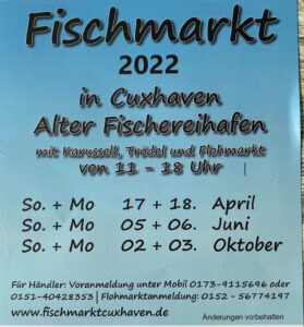 Termine Fischmarkt Cuxhaven für das Jahr 2022